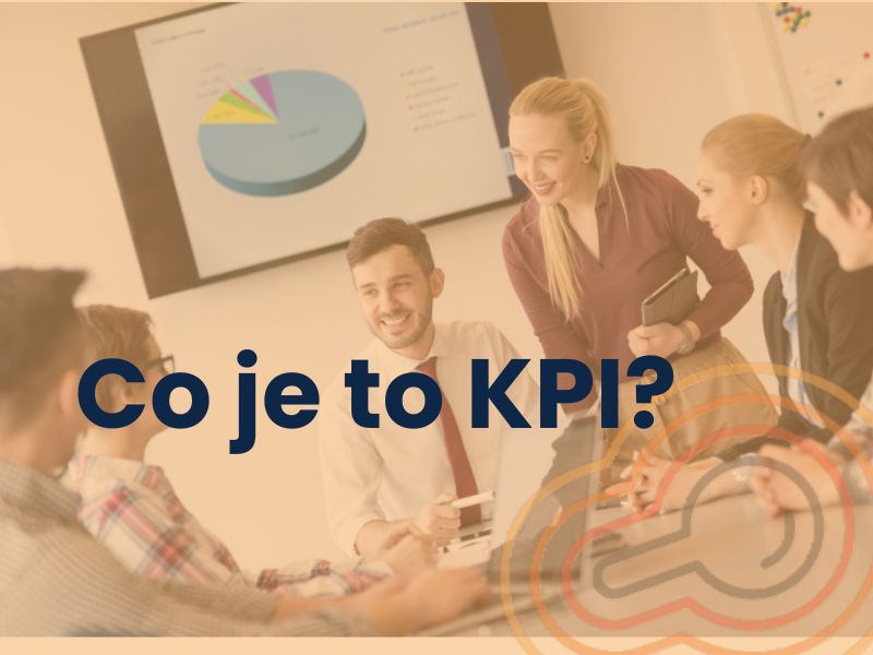 Co je to KPI? Význam, příklady + jak je nastavit ve vaší firmě